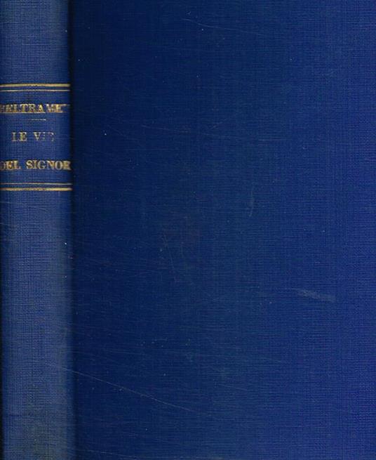 Le vie del Signore. Commedia in tre atti - Antonio Beltramelli - copertina