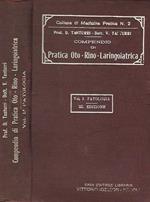 Compendio di pratica Oto - Rino - Laringoiatrica vol. I Patologia