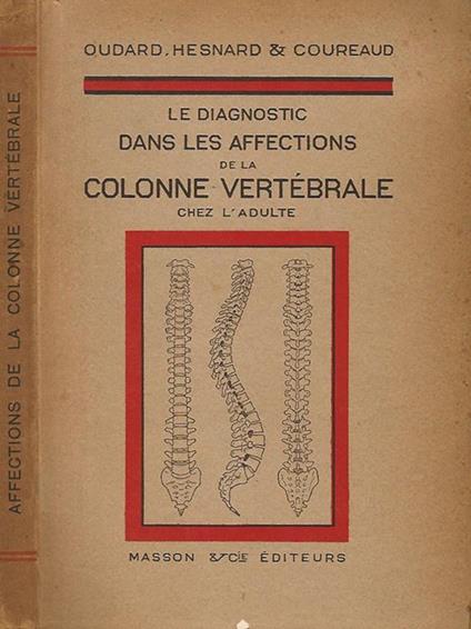 Le diagnostic dans les affections de la colonne vertebrale, chez l'adulte - P. Ouard - copertina