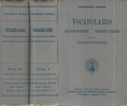 Vocabolario Italiano Francese e Francese Italiano. Vol. I Italiano Francese, Volume II Francese Italiano - Francesco Grimod - copertina