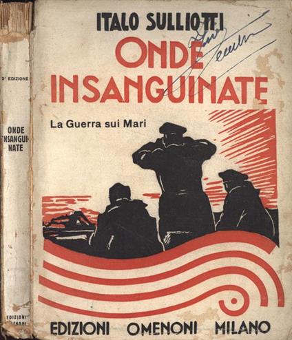 Onde insanguinate. La guerra sui mari - Italo Sulliotti - copertina