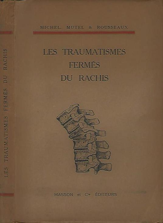 Les traumatismes fermes du rachis - G. Michel - copertina
