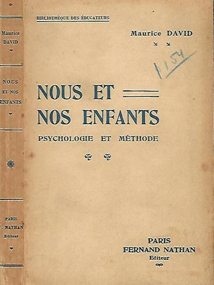 Nous et nos enfants. Psycologie et metode - Maurice David - copertina