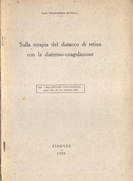 Sulla terapia del distacco di retina con la diatermo - coagulazione - Francesco Spinelli - copertina
