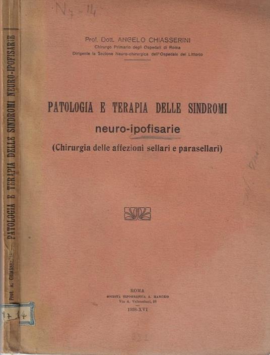 Patologia e terapia delle sindromi neuro-ipofisarie. (Chirurgia delle affezioni sellari e parasellari) - Angelo Chiasserini - copertina
