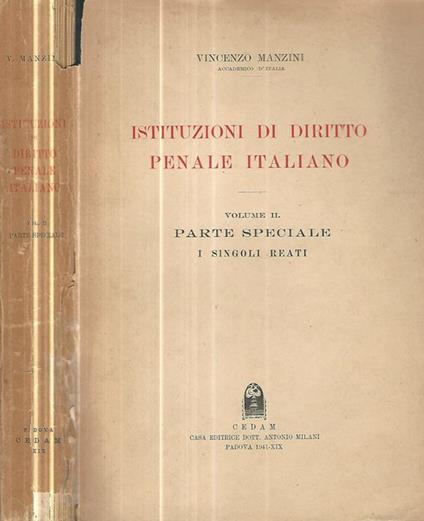Istituzioni di diritto penale italiano Vol. II- Parte speciale: i singoli reati - Vincenzo Manzini - copertina