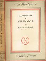 Commedie e Belfagor. La Mandragola. Clizia. Belfagor