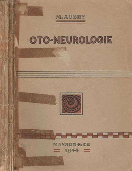 Oto-Neurologie. Tecnique et interprétation des examens labyrinthiques - Maurice Aubry - copertina