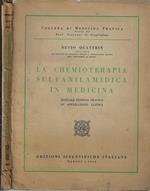 La chemioterapia sulfanilamidica in medicina. Manuale teorico-pratico di applicazione clinica