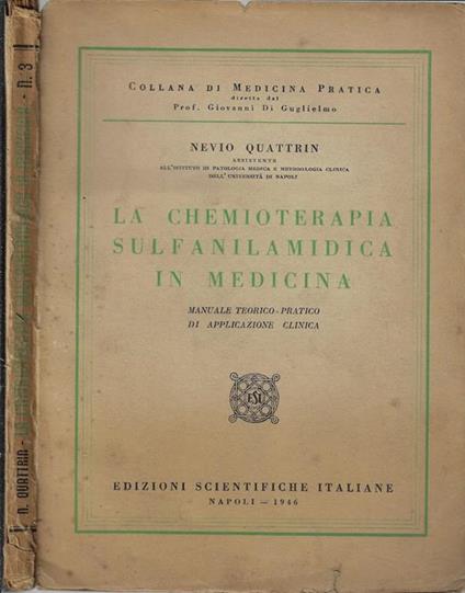 La chemioterapia sulfanilamidica in medicina. Manuale teorico-pratico di applicazione clinica - Nevio Quattrin - copertina