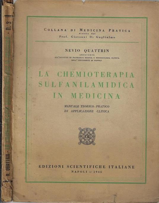 La chemioterapia sulfanilamidica in medicina. Manuale teorico-pratico di applicazione clinica - Nevio Quattrin - copertina