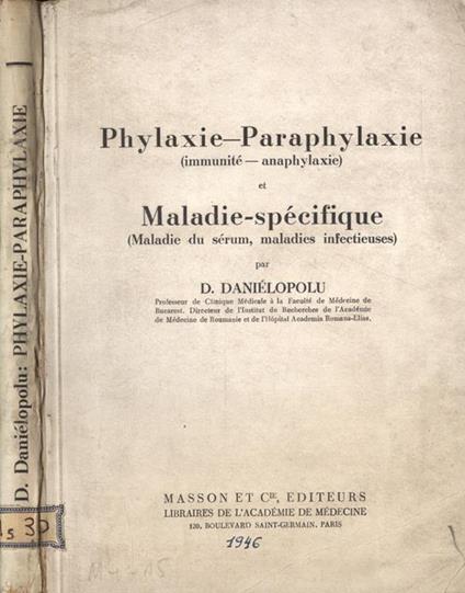 Phylaxie - Paraphylaxie ( immunitè - anaphylaxie ). Maladie - spècifique ( Maladie du sèrum, maladies infectieuses ) - D. Danielopolu - copertina
