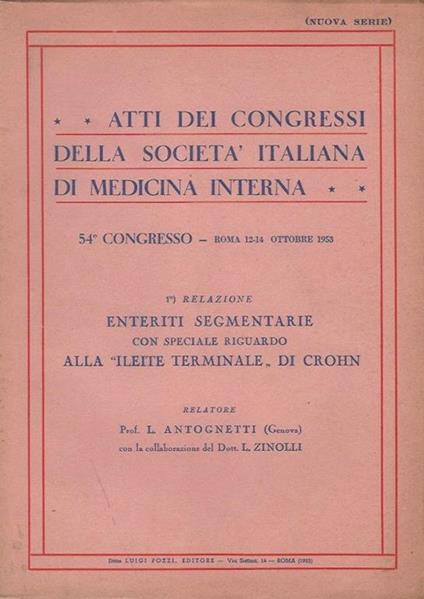 Atti dei congressi della Società Italiana di Medicina interna. Enteriti segmentarie con speciale riguardo alla "ileite terminale" di Crohn - L. Antognetti - copertina