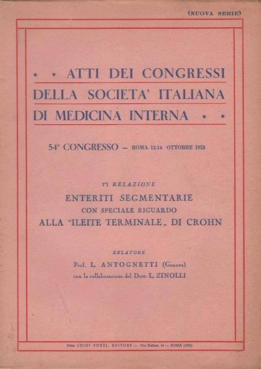 Atti dei congressi della Società Italiana di Medicina interna. Enteriti segmentarie con speciale riguardo alla "ileite terminale" di Crohn - L. Antognetti - copertina