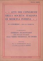 Atti dei congressi della Società Italiana di Medicina interna. Enteriti segmentarie con speciale riguardo alla 