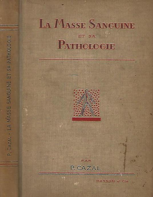 La Masse Sanguine et sa Pathologie - P. Cazal - copertina