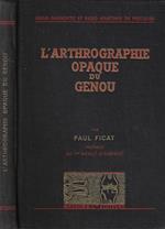 L' arthrographie opaque du genou