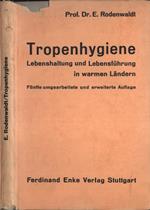 Tropenhygiene. Lebenshaltung und lebensfuhrung in warmen landern