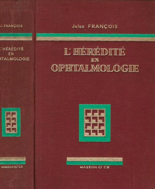 L' Heredite en Ophtalmologie - Jules Francois - copertina