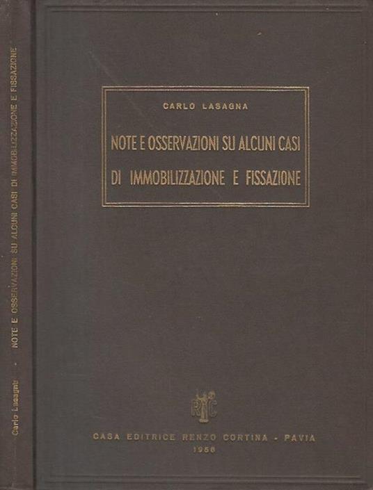 Note e osservazioni su alcuni casi di immobilizzazione e fissazione - Carlo Lasagna - copertina