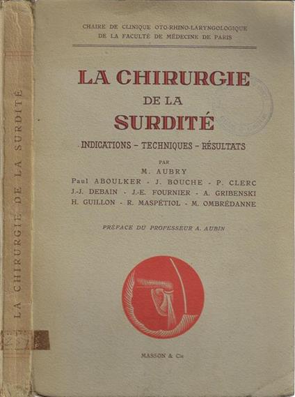 La chirurgie de la surdité. Indications – techniques – résultats - copertina