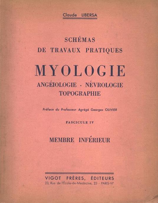 Schèmas de travaux pratiques . Myologie - Angèiologie - Nèvrologie - Topographie Fascicule IV. Membre infèrieur - Claude Libersa - copertina