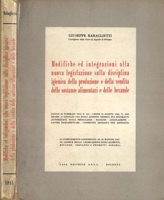 Modifiche ed integrazioni alla nuova legislazione sulla disciplina igienica della produzione e della vendita delle sostanze alimentari e delle bevande - Giuseppe Rabaglietti - copertina