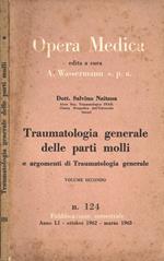 Traumatologia generale delle parti molli Vol. II. e argomenti di traumatologia generale