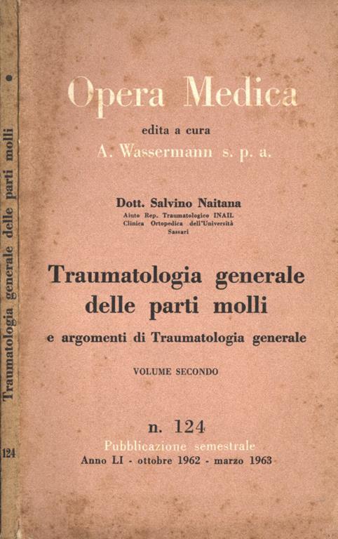 Traumatologia generale delle parti molli Vol. II. e argomenti di traumatologia generale - Salvino Naitana - copertina