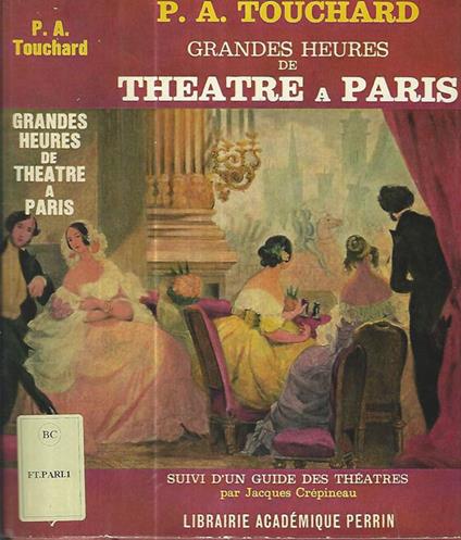 Grandes heures de theatre a Paris suivi d'un guide des theatres par Jacques Crepineau - copertina
