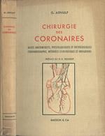 Chirurgie des coronaires. Bases anatomiques, physiologiques et pathologiques, coronarographie, mèthodes chirurgicales et indications