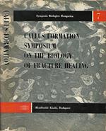 Callus formation Symposium on the Biology of fracture healing