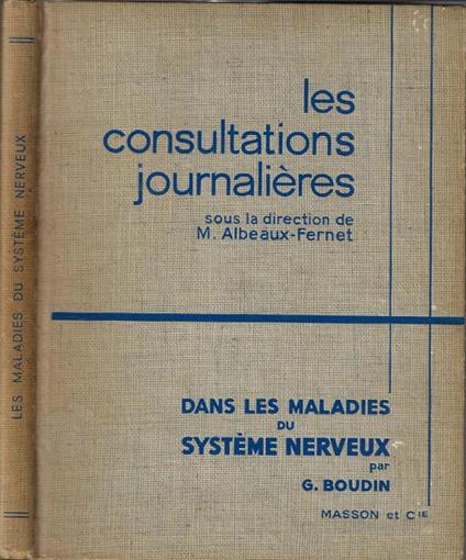 Les consultations journalières. Dans les maladies du système nerveux - M. Albeaux-Fernet - copertina