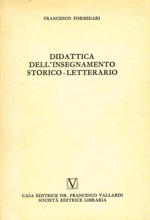 Didattica dell'insegnamento storico-letterario. Estratto da La Pedagogia - Francesco Formigari - copertina