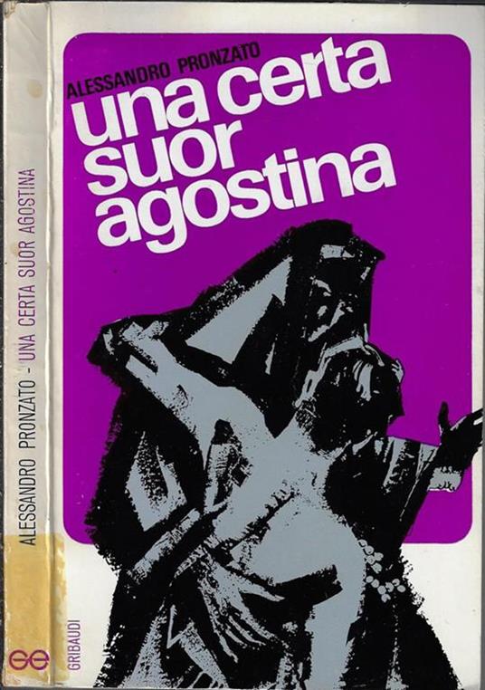 Una certa Suor Agostina. Suora della Carità di S. Giovanna Antida Thouret - Alessandro Pronzato - copertina