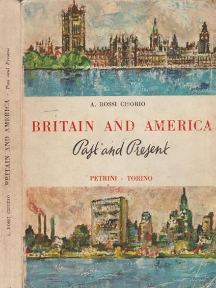 Britain and America. Past and present - A. Rossi Cisorio - copertina