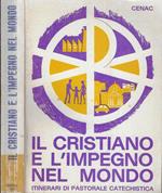 Il cristiano e l'impegno nel mondo. Itinerari di pastorale catechistica