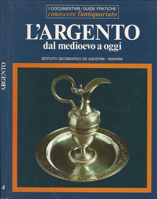 L' argento. dal medioevo a oggi - Geoffrey Wills - copertina