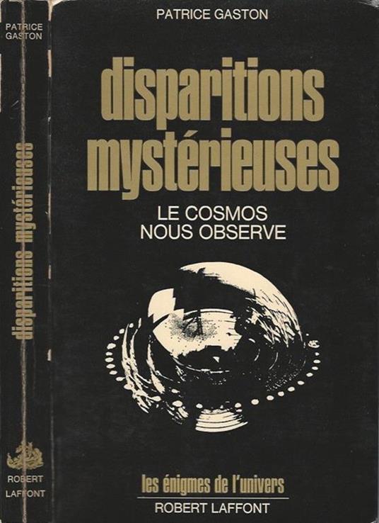 Disparitions mystérieuses. Le cosmos nous observe - Patrice Gaston - copertina