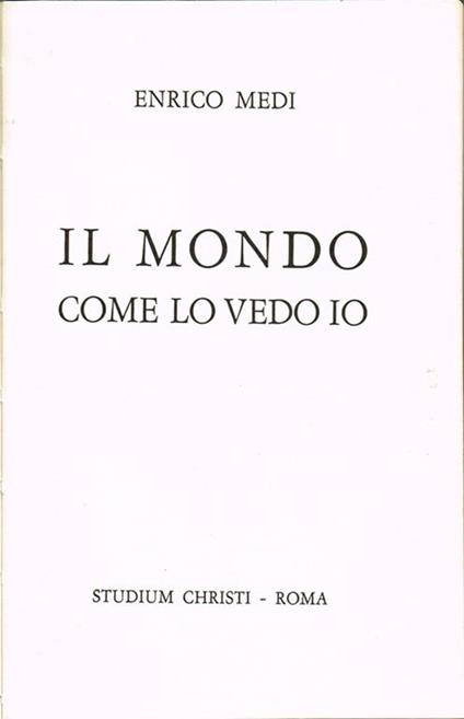 Il mondo. come lo vedo io - Enrico Medi - copertina