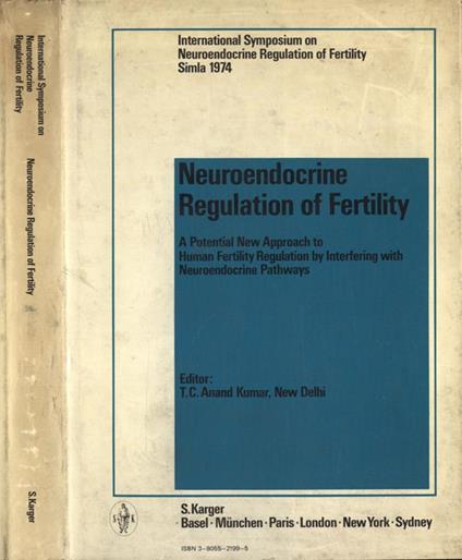 Neuroendocrine regulation of fertility. A potential new approach to human fertility regulation by interfering with neuroendocrine pathways - copertina