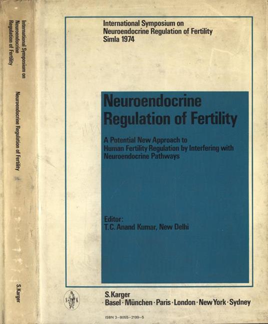 Neuroendocrine regulation of fertility. A potential new approach to human fertility regulation by interfering with neuroendocrine pathways - copertina