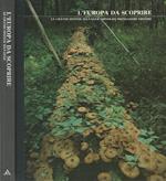 L' Europa da scoprire. Le grandi distese selvagge