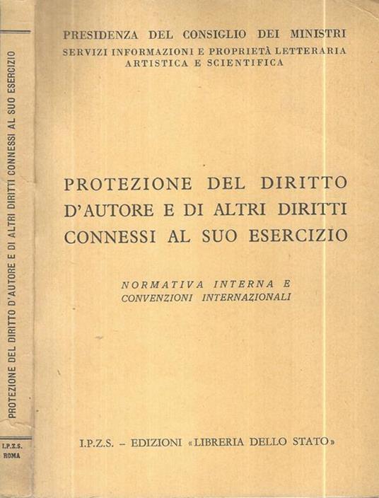 Protezione del Diritto d'Autore e di altri Diritti connessi al suo esercizio. Normativa interna e convenzioni internazionali - copertina