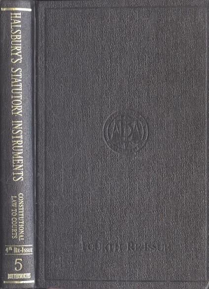 Halsbury' s statutory instruments Vol. 5. Constitutional law to courts - copertina