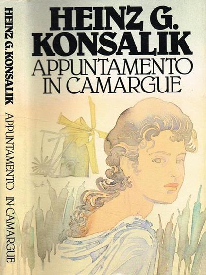 Appuntamento in Camargue - Heinz G. Konsalik - copertina