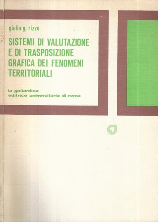 Sistemi di valutazione e di trasposizione grafica dei fenomeni territoriali - Giulio G. Rizzo - copertina