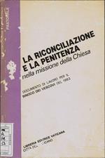 La riconciliazione e la penitenza. nella missione della Chiesa - Traduzione non ufficiale del Documento di lavoro per il Sinodo dei Vescovi del 1983