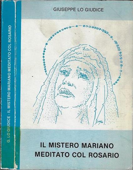 Il mistero mariano meditato col rosario - Giuseppe Lo Giudice - copertina