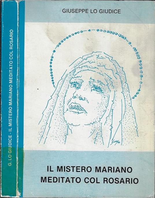Il mistero mariano meditato col rosario - Giuseppe Lo Giudice - copertina